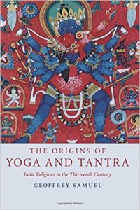 The Origins Of Yoga And Tantra by Geoffrey Samuel